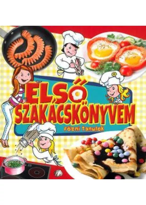 Első szakácskönyvem - Főzni tanulok