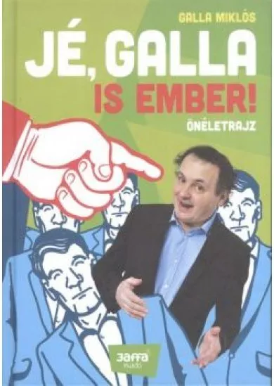 JÉ, GALLA IS EMBER! /ÖNÉLETRAJZ