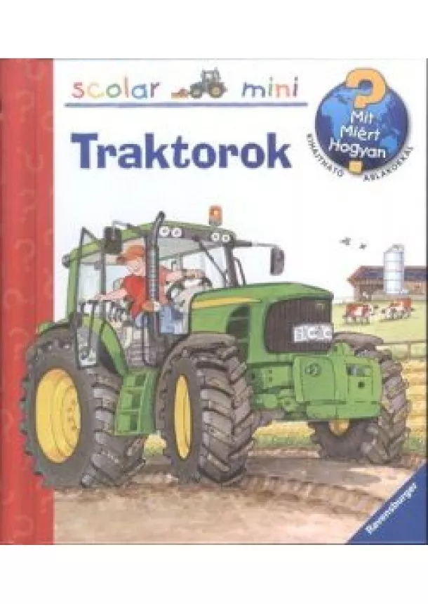 Andrea Erne - Traktorok /Mit? Miért? Hogyan? - Scolar mini 33.