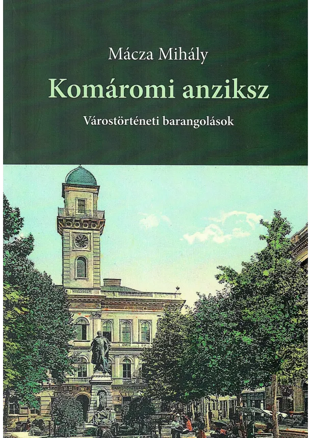 Mácza Mihály - KOMÁROMI ANZIKSZ