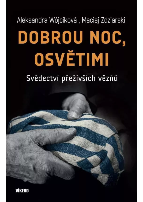 Kolektív - Dobrou noc, Osvětimi - Svědectví přeživších vězňů