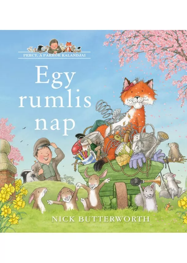 Nick Butterworth - Egy rumlis nap - Percy, a parkőr kalandjai