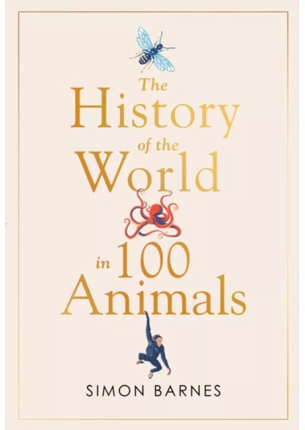 Simon Barnes - History of the World in 100 Animals