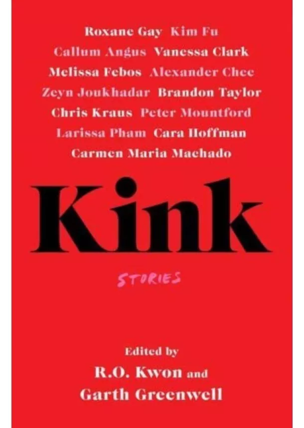 R.O. Kwon, Garth Greenwell - Kink