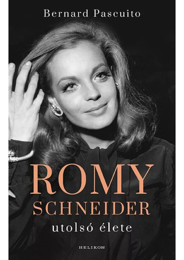 Bernard Pascuito - Romy Schneider utolsó élete