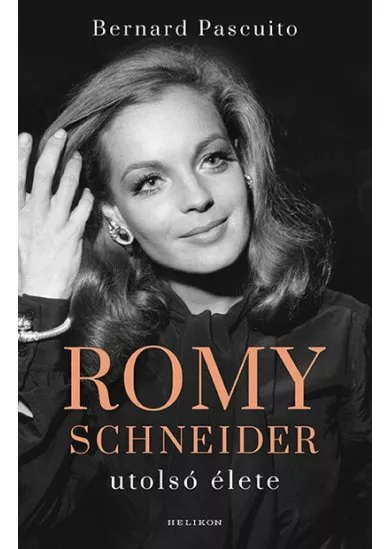Romy Schneider utolsó élete