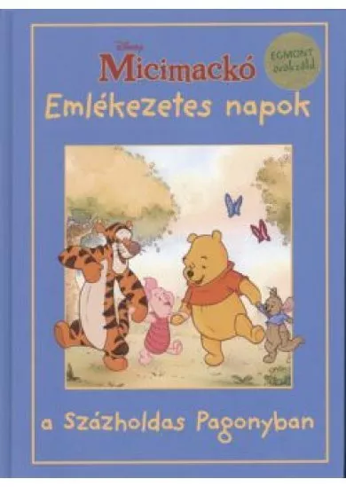 EMLÉKEZETES NAPOK A SZÁZHOLDAS PAGONYBAN /MICIMACKÓ