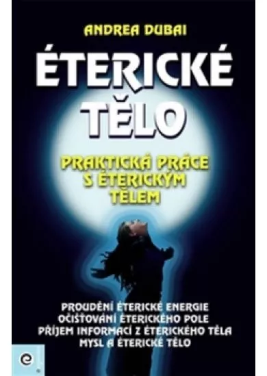 Éterické tělo - Praktická práce s éteric