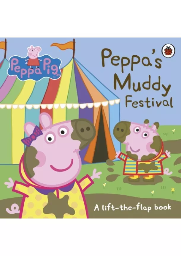 Peppa Pig - Peppa Pig: Peppas Muddy Festival: A Lift-the-Flap Book