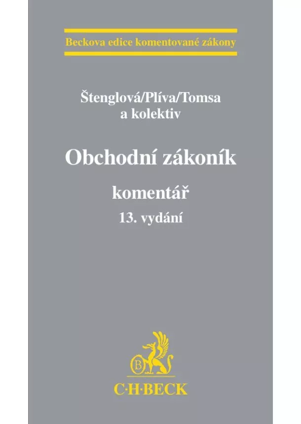 Ivana Štenglová a kol. - Obchodní zákoník - Komentář, 13. vydání