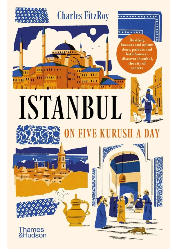 Charles Fitzroy - Istanbul on Five Kurush a Day