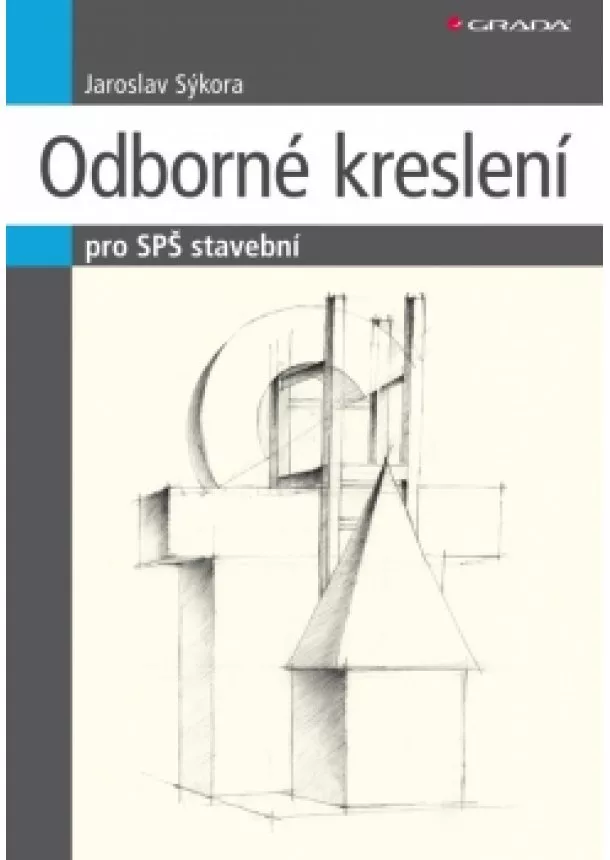 Jaroslav Sýkora - Odborné kreslení - pro SPŠ stavební