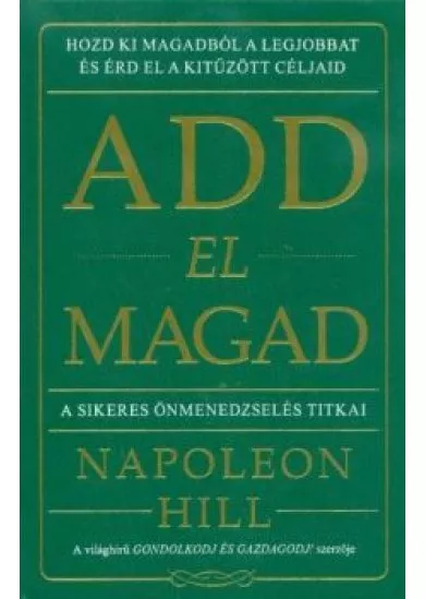 Add el magad - A sikeres önmenedzselés titkai