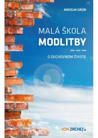 Malá škola modlitby - O duchovnom živote