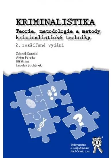 Kriminalistika. Teorie, metodologie a metody kriminalistické techniky (2. rozšířené vydání)