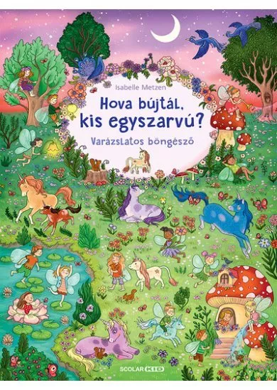 Hova bújtál kis egyszarvú? - Varázslatos böngésző - Varázslatos böngésző