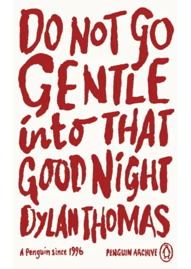 Dylan Thomas - Do Not Go Gentle Into That Good Night