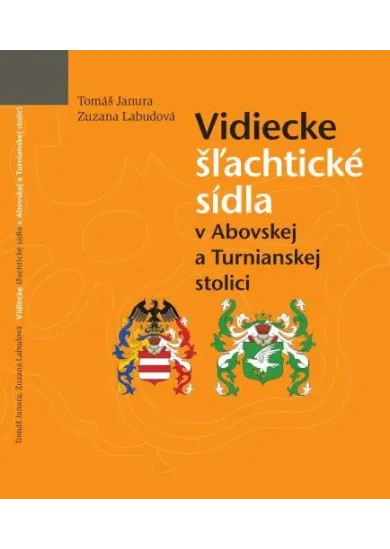 Vidiecke šľachtické sídla v Abovskej a Turnianskej stolici
