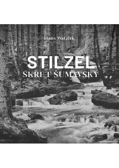 Hans Watzlik-Stilzel,:  Stilzel, skřet šumavský (čte Čte Michal Bumbálek) - MP3-CD - MP3-CD