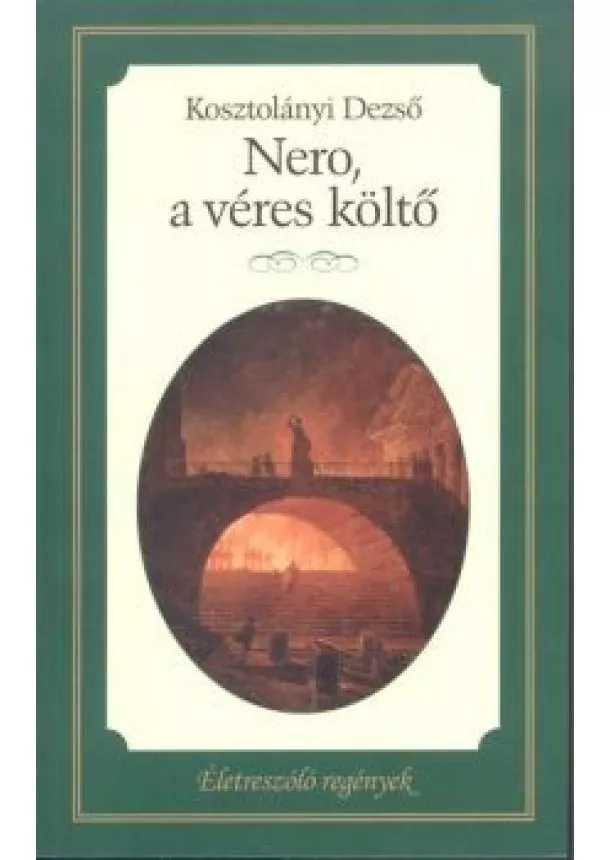 KOSZTOLÁNYI DEZSŐ - Nero, a véres költő - Életre szóló regények 24.