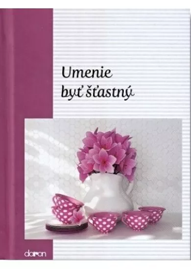 Umenie byť štastný