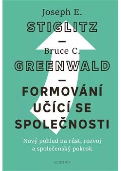 Formování učící se společnosti - Nový pohled na růst, rozvoj a společenský pokrok