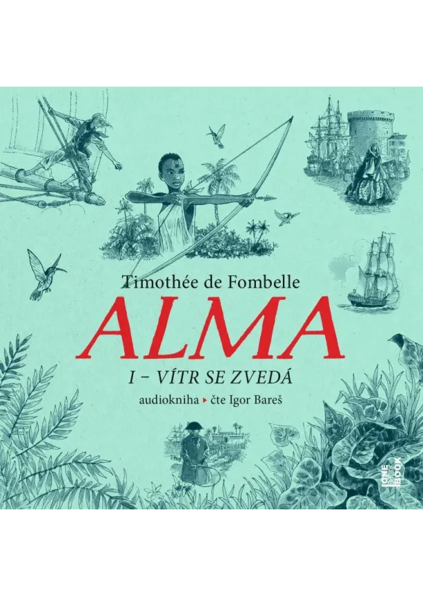 OneHotBook - AUDIOKNIHA  BAREŠ IGOR / FOMBELLE DE TIMOTHÉE: ALMA I - VÍTR SE ZVEDÁ (MP3-CD)