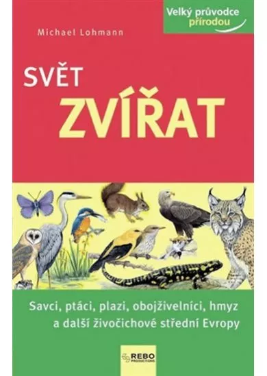 Svět zvířat - Velký průvodce přírodou - 3.vydání