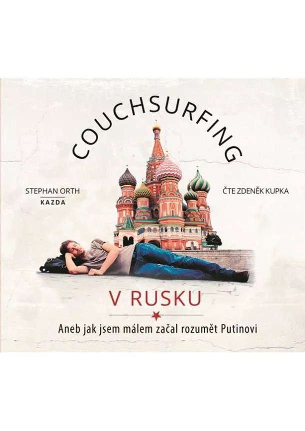Stephan Orth - Couchsurfing v Rusku - Aneb jak jsem mál