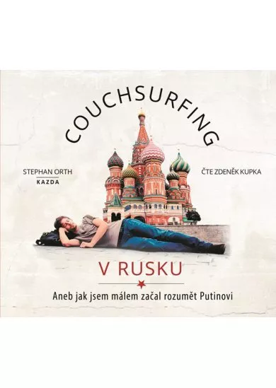 Couchsurfing v Rusku - Aneb jak jsem mál