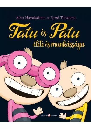 Tatu és Patu élete és munkássága