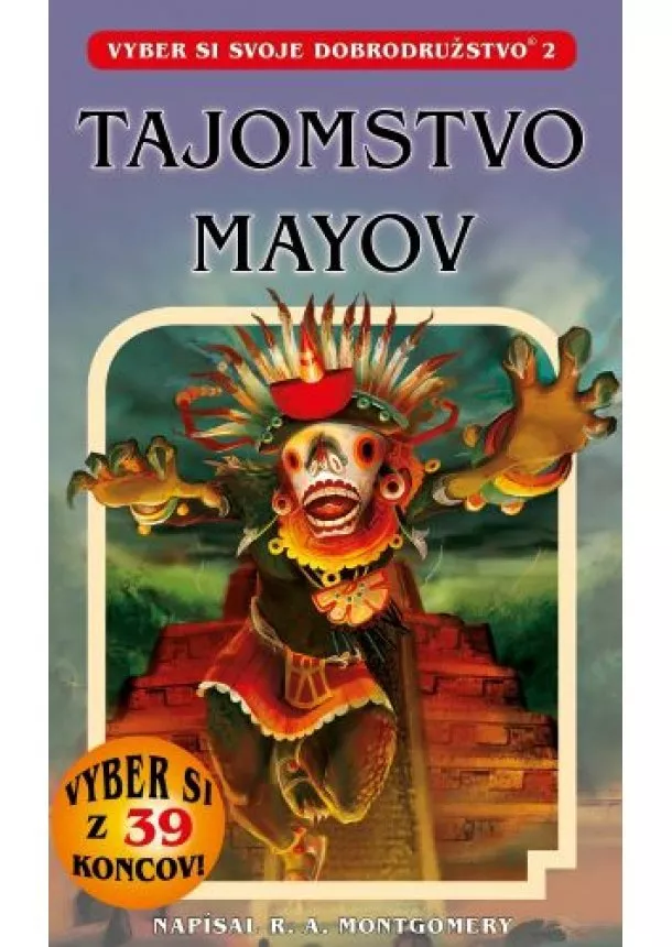 Raymond Almiran Montgomery - Tajomstvo Mayov - Vyber si svoje dobrodružstvo 2