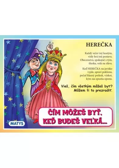 Čím môžeš byť, keď budeš veľká...