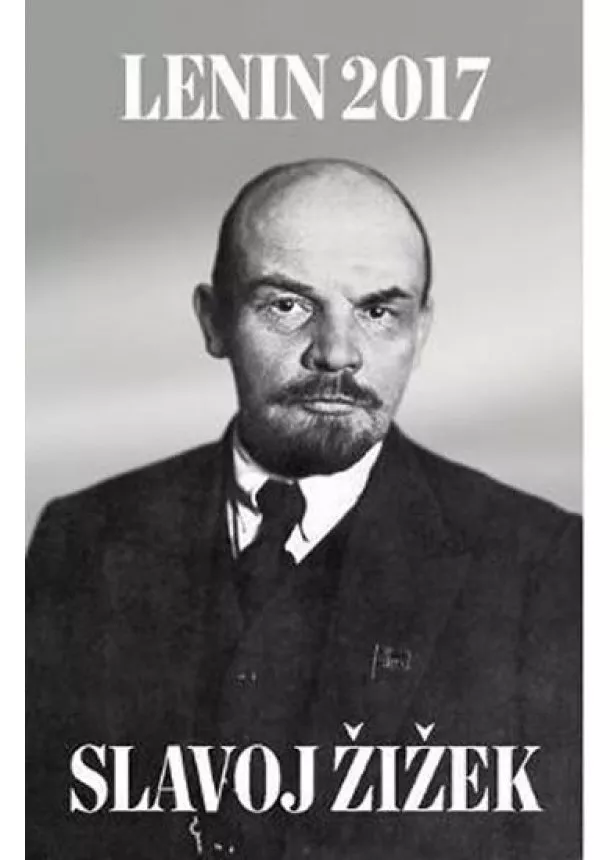 Slavoj Žižek - Lenin 2017: Remembering, Repeating, and Working Through