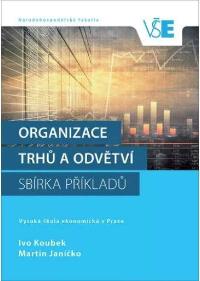 Organizace trhů a odvětví - Sbírka příkladů