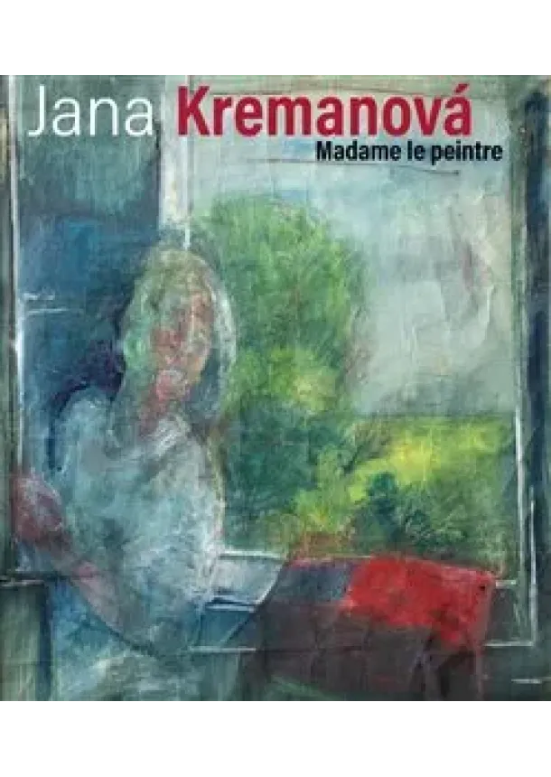 Jana Kremanová, Eda Kriseová, Jiří Tichý, Ivan Dubský - Jana Kremanová - Madame le peintre