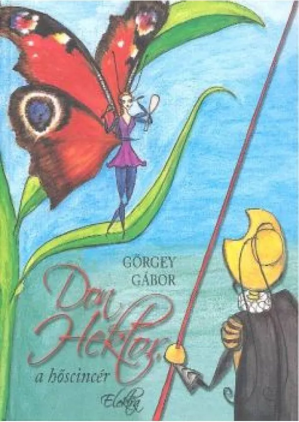 Görgey Gábor - DON HEKTOR, A HŐSCINCÉR