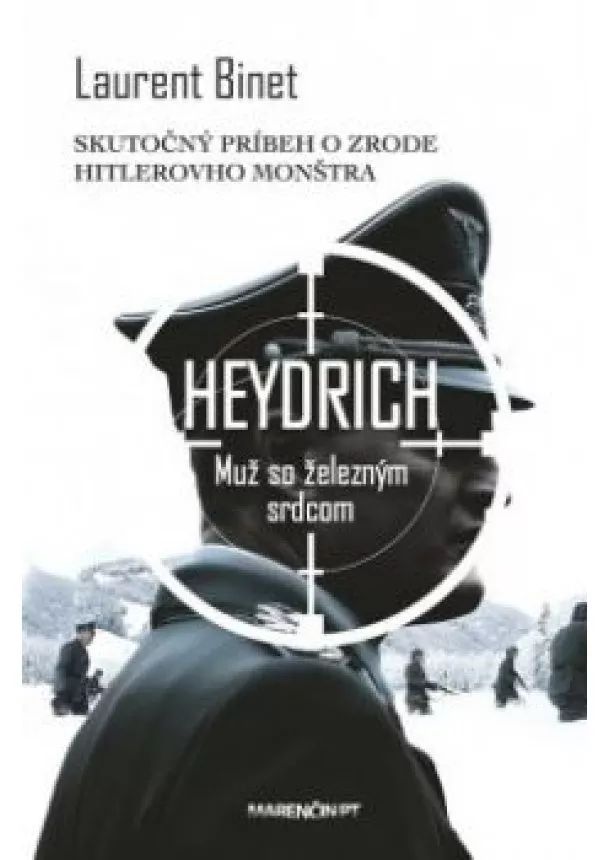 Laurent Binet - Heydrich - Muž so železným srdcom