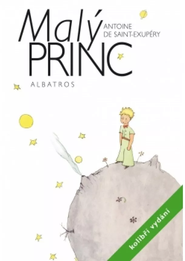 Antoine de Saint-Exupéry - Malý princ - kolibří vydání