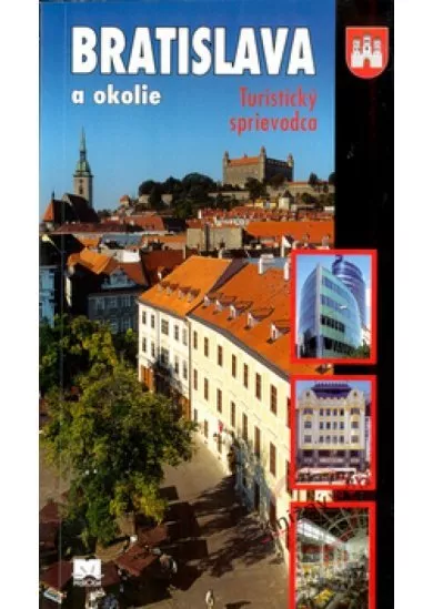 Bratislava a okolie - Turist.sprievodca