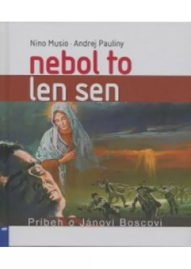 Nebol to len sen - Príbeh o Jánovi Boscovi