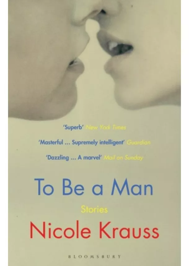 Nicole Krauss - To Be a Man