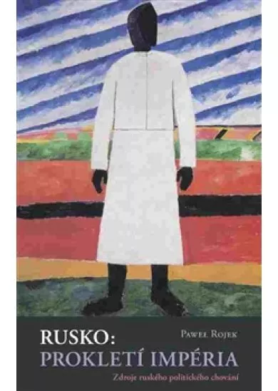 Rusko: prokletí impéria - Zdroje ruského politického chování