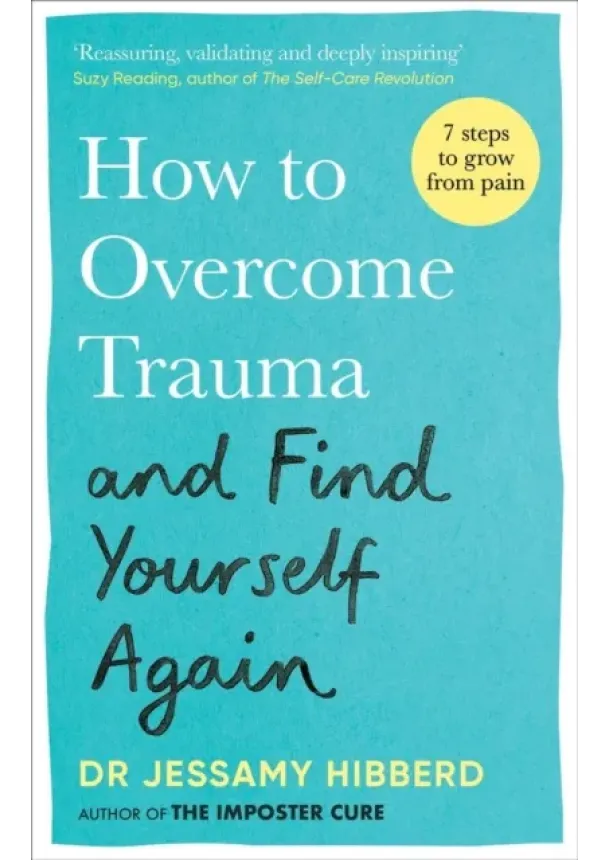Dr Jessamy Hibberd - How to Overcome Trauma and Find Yourself Again