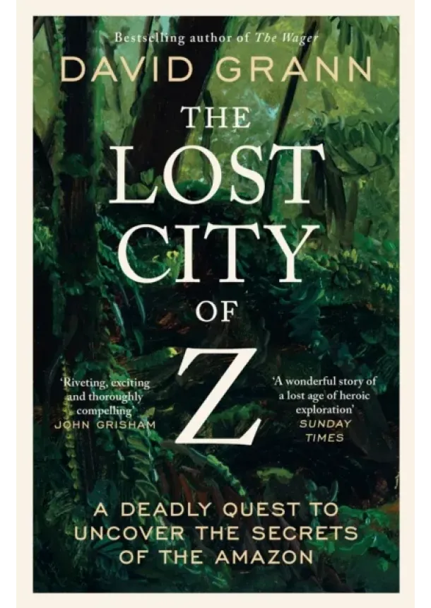 David Grann - The Lost City of Z