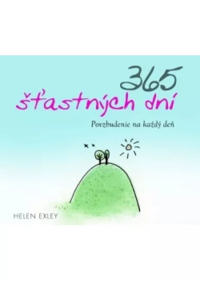 365 šťastných dní - Povzbudenie na každý deň