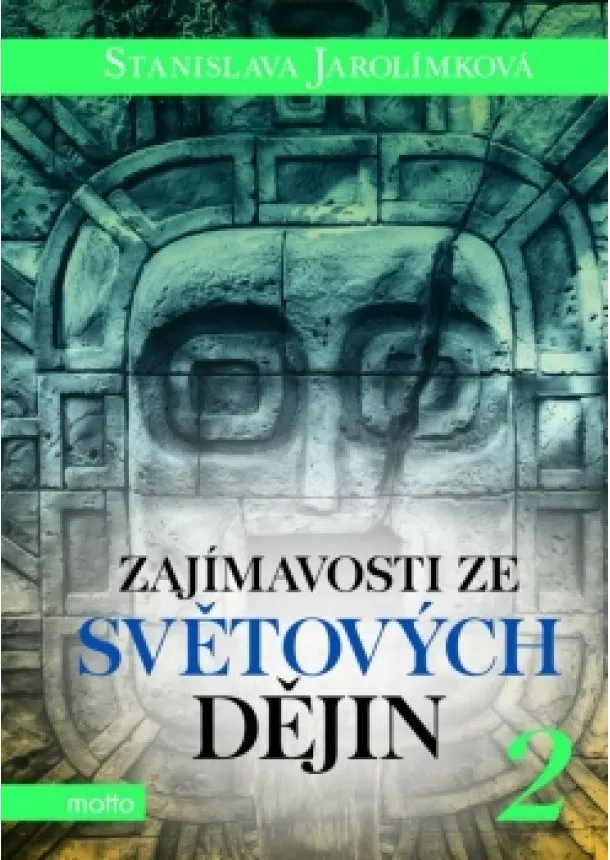 Stanislava Jarolímková - Zajímavosti ze světových dějin 2