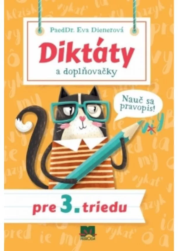 Eva Dienerová - Diktáty a doplňovačky pre 3. triedu - Nauč sa pravopis!