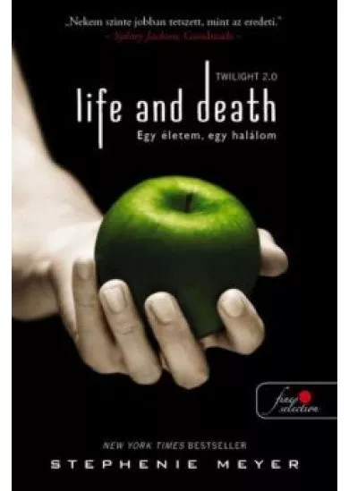Life and Death - Egy életem, egy halálom - Twilight 2.0 - (Twilight saga 1.)
