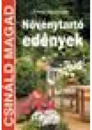 NÖVÉNYTARTÓ EDÉNYEK